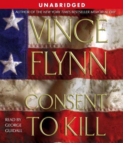 Consent to kill [sound recording] / Vince Flynn.