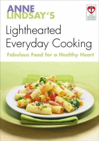 Lighthearted everyday cooking / Anne Lindsay.