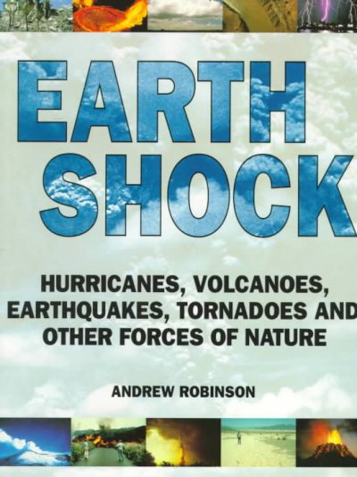 Earth shock : climate, complexity and the forces of nature / Andrew Robinson.