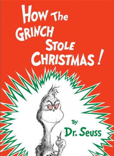 How the Grinch stole Christmas / Dr. Seuss.