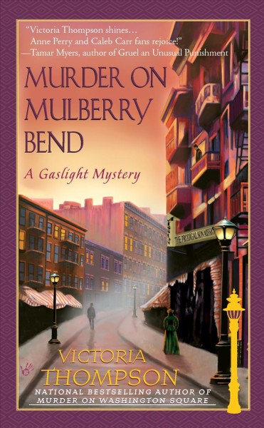 Murder on Mulberry Bend : a gaslight mystery / Victoria Thompson.