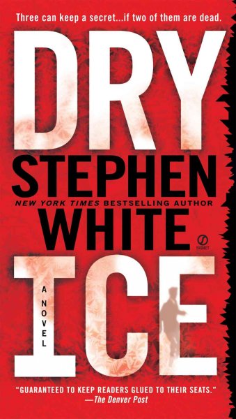 Dry ice : a novel / Stephen White.