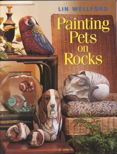 Painting pets on rocks / Lin Wellford.