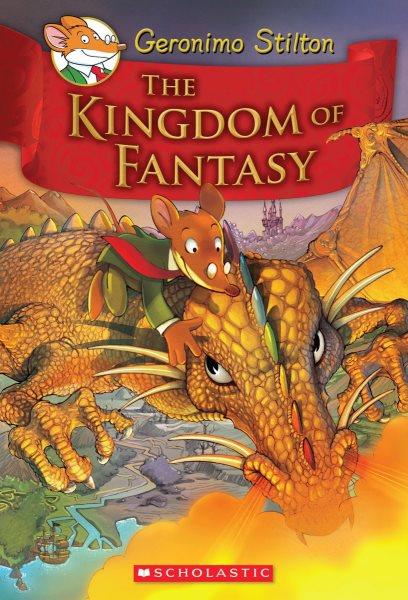 The Kingdom of Fantasy  BK.1 / Geronimo Stilton.