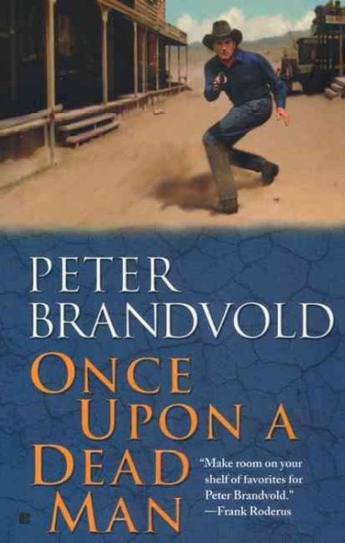 Once upon a dead man / Peter Brandvold.