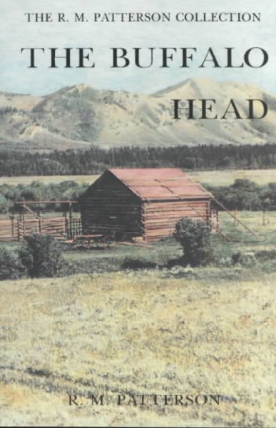The Buffalo Head / by R.M. Patterson.