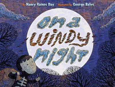 On a windy night / by Nancy Raines Day ; illustrated by George Bates.