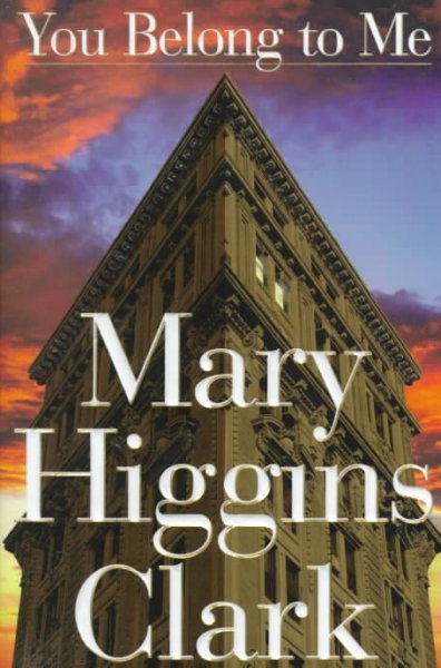 You belong to me / Mary Higgins Clark.