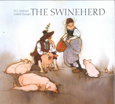 The swineherd / Hans Christian Andersen ; illustrated by Lisbeth Zwerger ; translation from the Danish by Anthea Bell.
