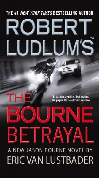 Robert Ludlum's The Bourne betrayal : a new Jason Bourne novel / by Eric Van Lustbader.