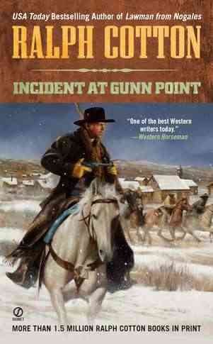 Incident at Gunn Point / Ralph Cotton.