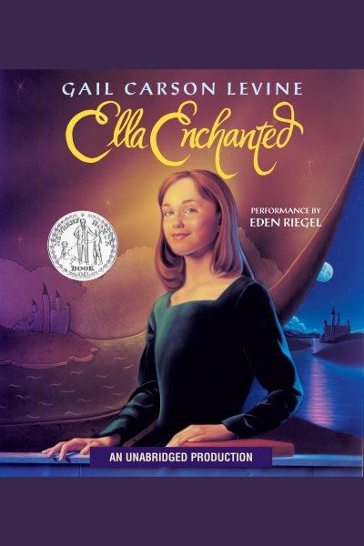 Ella enchanted [electronic resource] / Gail Carson Levine.