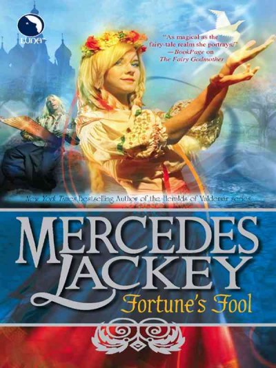 Fortune's fool [electronic resource] / Mercedes Lackey.