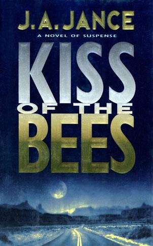 Kiss of the bees [electronic resource] / J.A. Jance.
