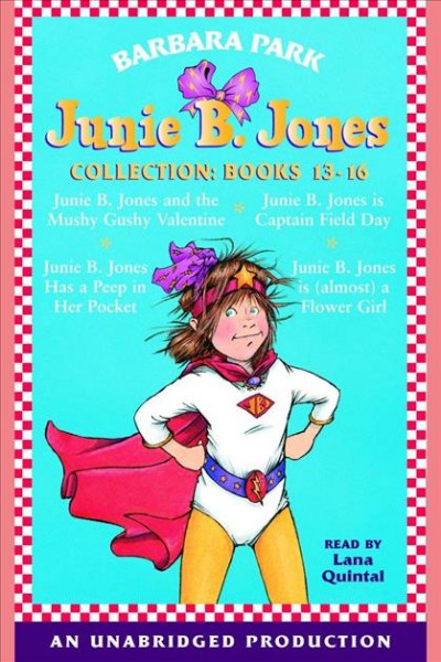 Junie B. Jones collection. Books 13-16 [electronic resource] / Barbara Park.
