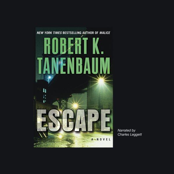 Escape [electronic resource] / Robert K. Tanenbaum.