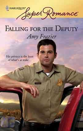 Falling for the deputy [electronic resource] / Amy Frazier.