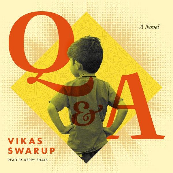 Q & A [electronic resource] / Vikas Swarup.