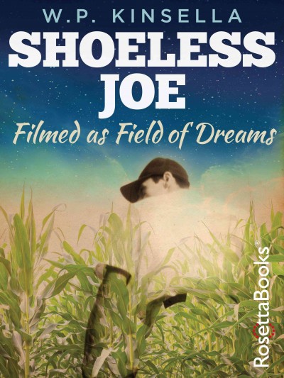 Shoeless Joe [electronic resource] / W.P. Kinsella.