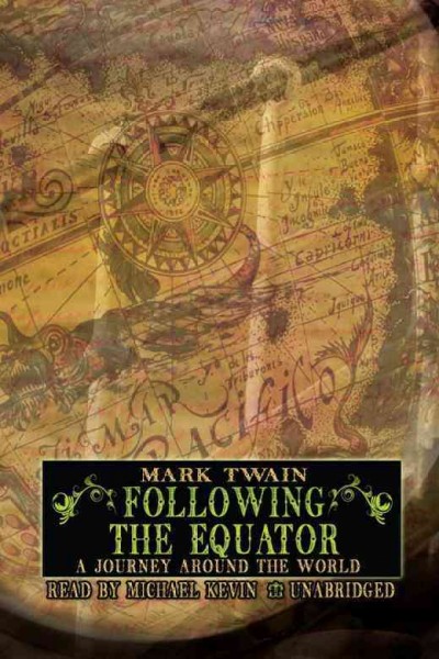 Following the equator [electronic resource] / Mark Twain.