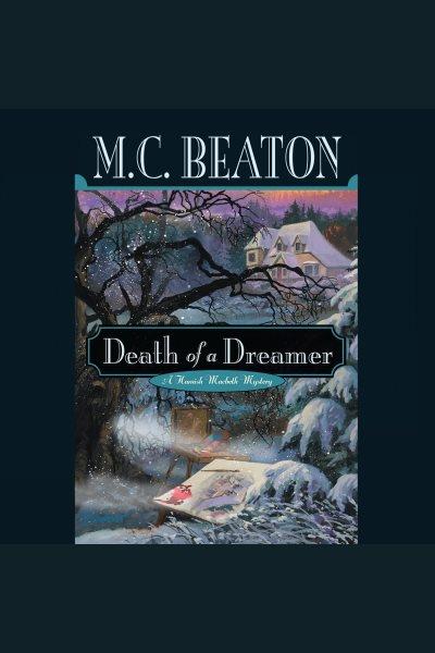 Death of a dreamer [electronic resource] : a Hamish McBeth mystery / M.C. Beaton.