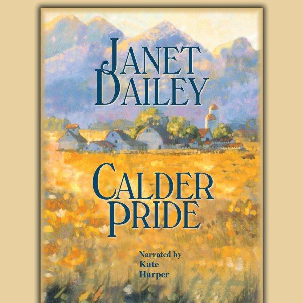 Calder pride [electronic resource] / Janet Dailey.