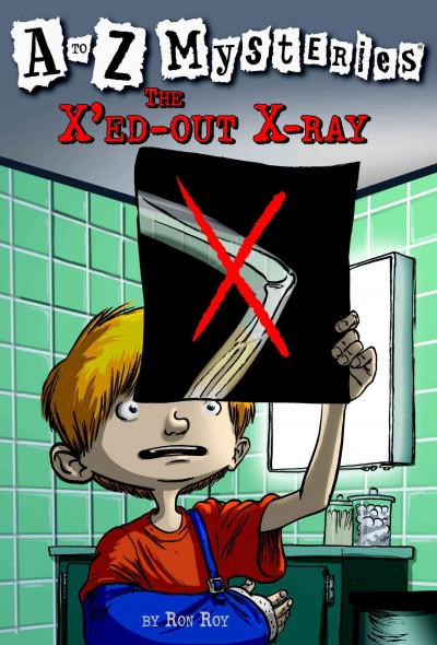 The x'ed-out x-ray [electronic resource] / by Ron Roy ; illustrated by John Steven Gurney.
