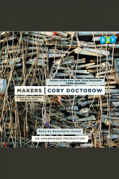 Makers [electronic resource] / Cory Doctorow.