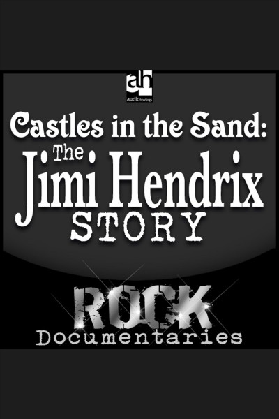 Castles made of sand [electronic resource] : the Jimi Hendrix story / [Geoffrey Giuliano].