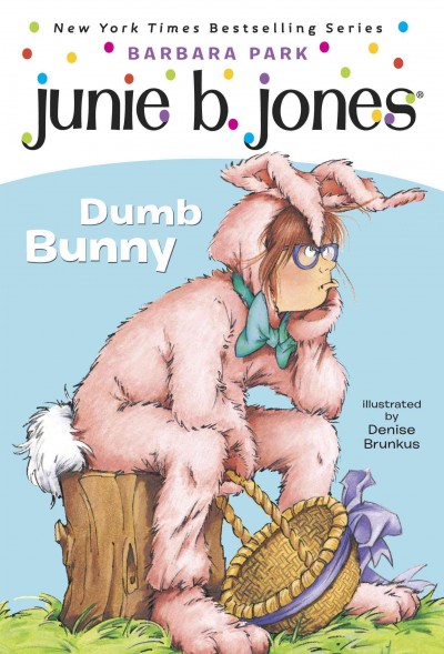 Junie B., first grader [electronic resource] : dumb bunny / Barbara Park ; illustrated by Denise Brunkus.
