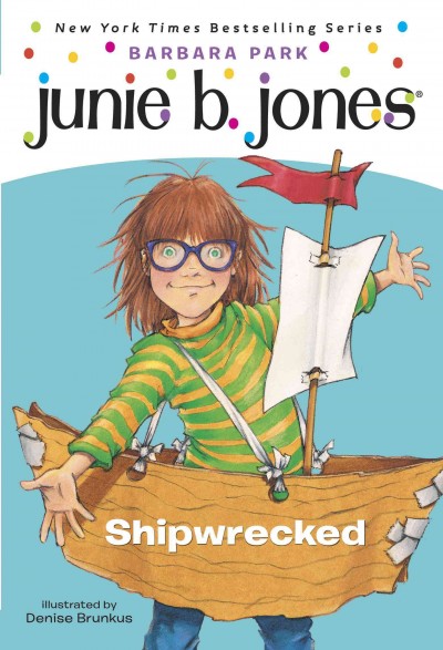 Junie B., first grader [electronic resource] : shipwrecked / Barbara Park ; illustrated by Denise Brunkus.