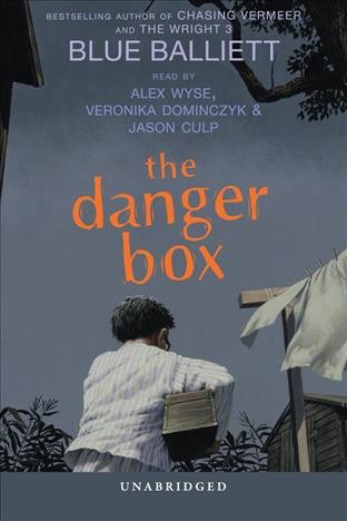 The danger box [electronic resource] / Blue Balliett.