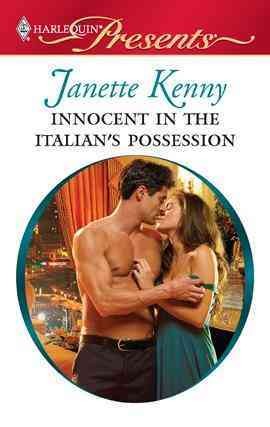 Innocent in the Italian's possession [electronic resource] / Janette Kenny.