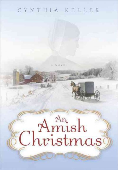 An Amish Christmas [electronic resource] : a novel / Cynthia Keller.