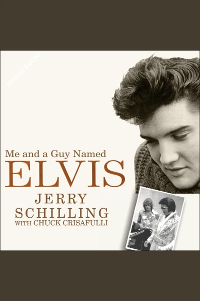 Me and a guy named Elvis [electronic resource] : my lifelong friendship with Elvis Presley / Jerry Schilling with Chuck Crisafulli.