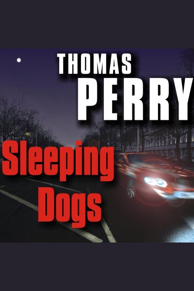 Sleeping dogs [electronic resource] : a novel of suspense / Thomas Perry.