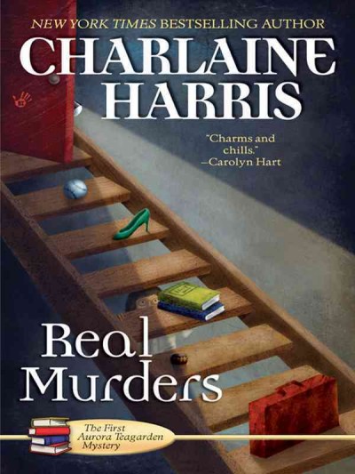 Real murders [electronic resource] : an Aurora Teagarden mystery / Charlaine Harris.