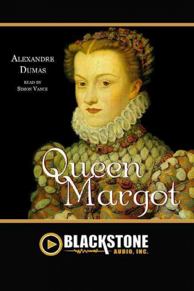 Queen Margot [electronic resource] / Alexandre Dumas.