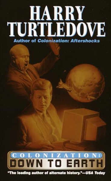 Colonization [electronic resource] : down to earth / Harry Turtledove.
