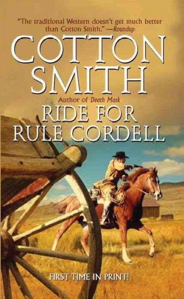 Ride for Rule Cordell [electronic resource] / Cotton Smith.