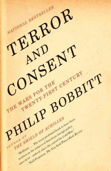 Terror and consent [electronic resource] : the wars for the twenty-first century / Philip Bobbitt.