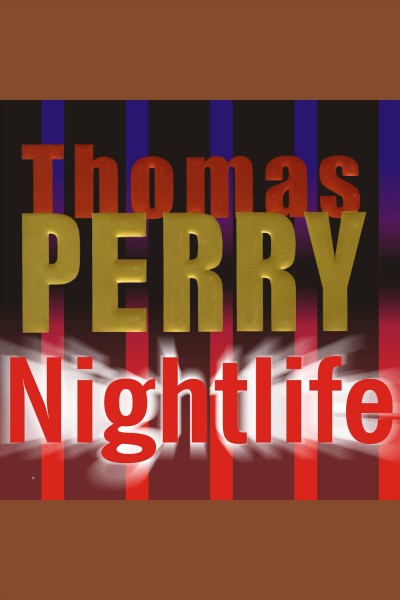 Nightlife [electronic resource] : a novel / Thomas Perry.
