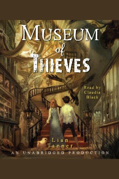 Museum of thieves [electronic resource] / Lian Tanner.