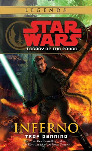 Star Wars, Legacy of the force [electronic resource] : Inferno / Troy Denning.