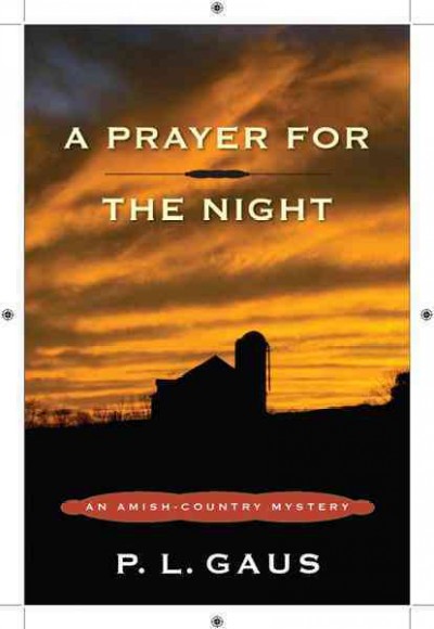 A prayer for the night [electronic resource] : an Ohio Amish mystery / P.L. Gaus.