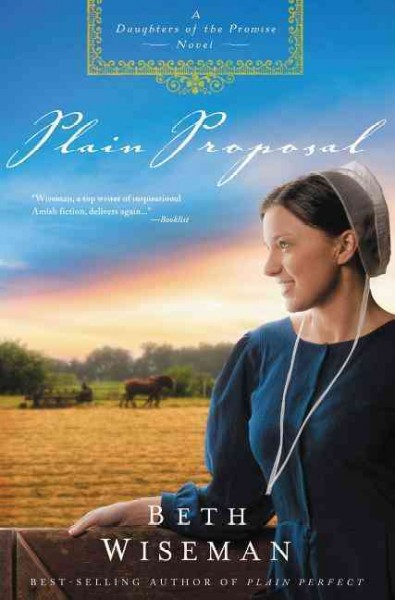 Plain proposal [electronic resource] : a Daughters of the promise novel / Beth Wiseman.