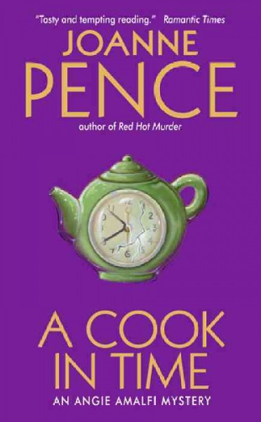 A cook in time [electronic resource] : an Angie Amalfi mystery / Joanne Pence.