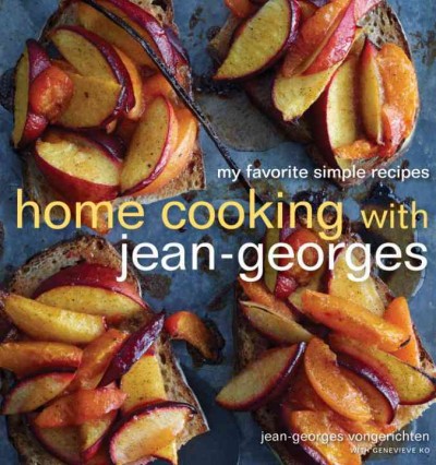 Home cooking with Jean-Georges [electronic resource] / Jean-Georges Vongerichten ; with Genevieve Ko.