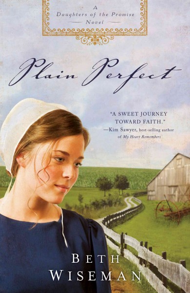 Plain perfect [electronic resource] : a Daughters of the promise novel / Beth Wiseman.