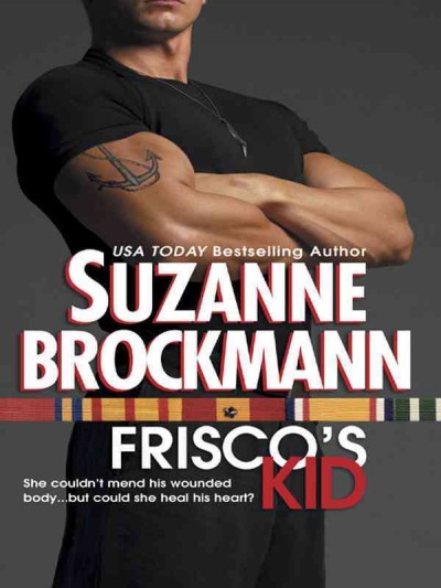 Frisco's kid [electronic resource] / Suzanne Brockmann.